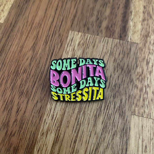 Pinssi - Some days bonita some days stressita